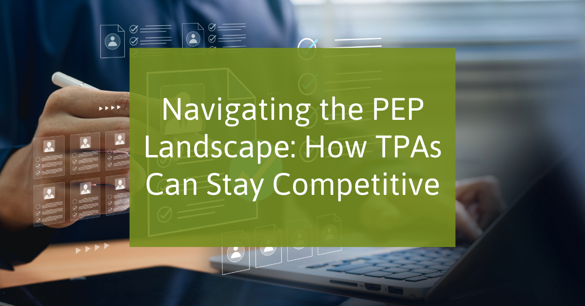 Navigating the PEP Landscape: How TPAs Can Stay Competitive